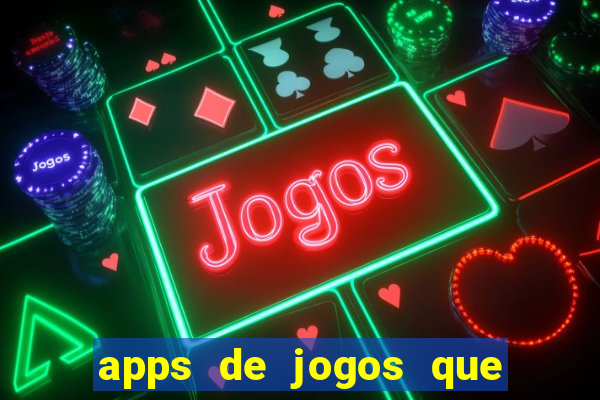 apps de jogos que pagam de verdade